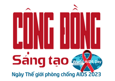 Cộng đồng sáng tạo – Quyết tâm chấm dứt dịch bệnh AIDS vào năm 2030!